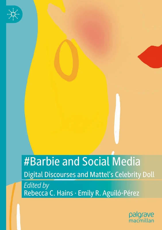 #Barbie and Social Media: Digital Discourses and Mattel's Celebrity Doll