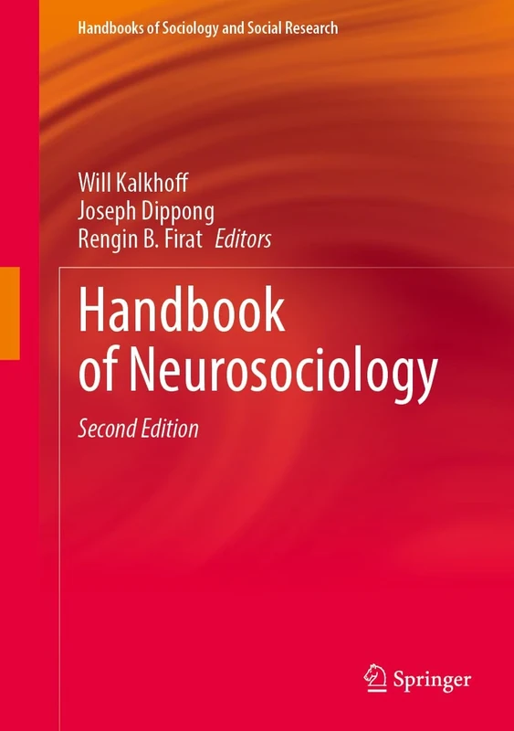 Handbook of Neurosociology (Handbooks of Sociology and Social Research)