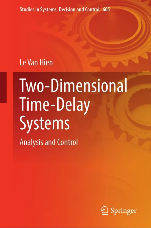 Two-Dimensional Time-Delay Systems: Analysis and Control: 605 (Studies in Systems, Decision and Control, 605)
