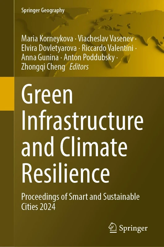Green Infrastructure and Climate Resilience: Proceedings of Smart and Sustainable Cities 2024 (Springer Geography)
