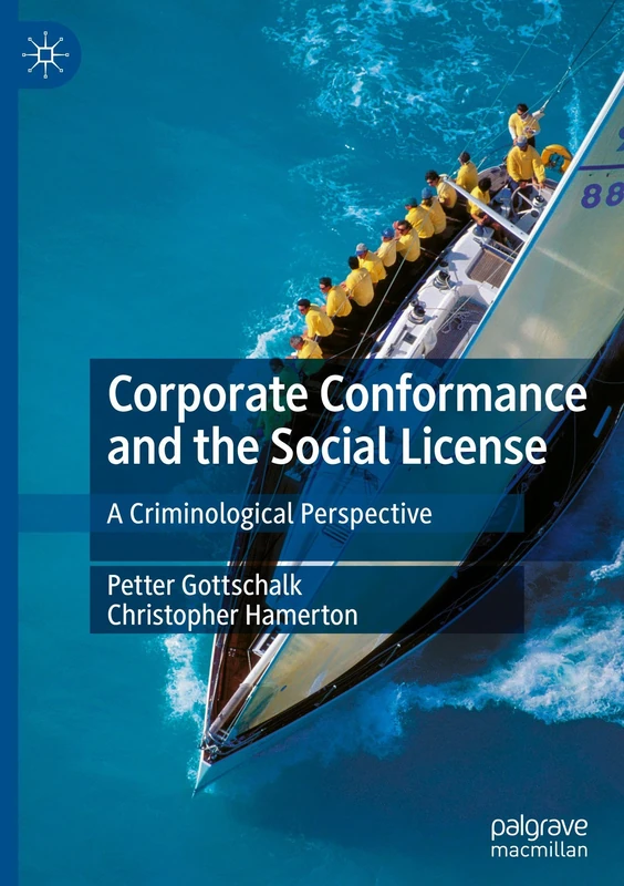 Corporate Conformance and the Social License: A Criminological Perspective