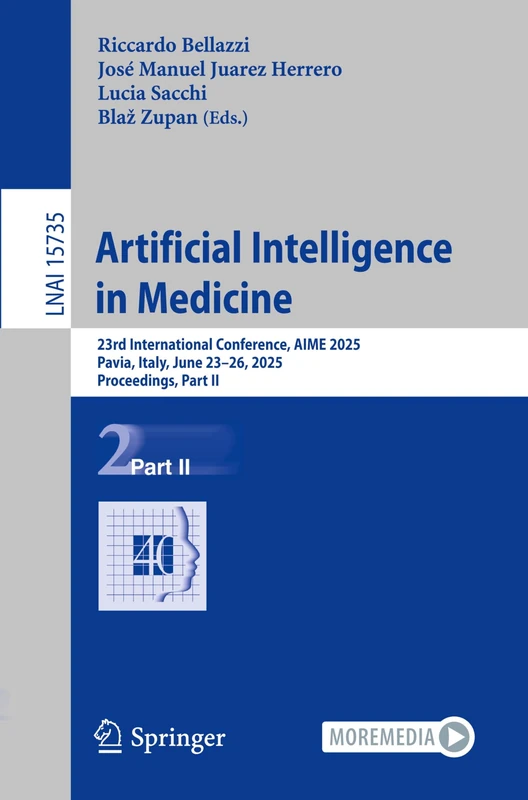 Artificial Intelligence in Medicine: 23rd International Conference, AIME 2025, Pavia, Italy, June 23–26, 2025, Proceedings, Part II: 15735 (Lecture Notes in Computer Science, 15735) - Image 1