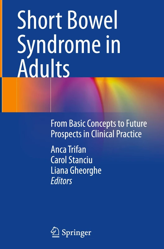 Short Bowel Syndrome in Adults: From Basic Concepts to Future Prospects in Clinical Practice