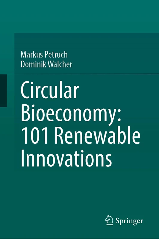 Circular Bioeconomy: 101 Renewable Innovations
