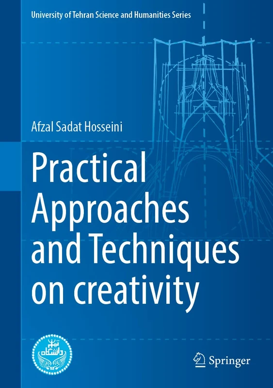 Practical Approaches and Techniques on Creativity (University of Tehran Science and Humanities Series) - Image 1