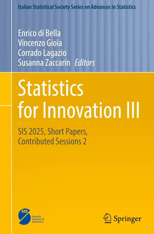 Statistics for Innovation III: SIS 2025, Short Papers, Contributed Sessions 2 (Italian Statistical Society Series on Advances in Statistics)
