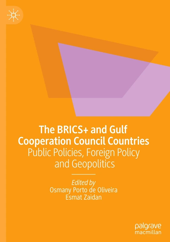 The BRICS+ and Gulf Cooperation Council Countries: Public Policies, Foreign Policy and Geopolitics