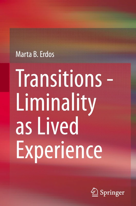 Transitions - Liminality as Lived Experience