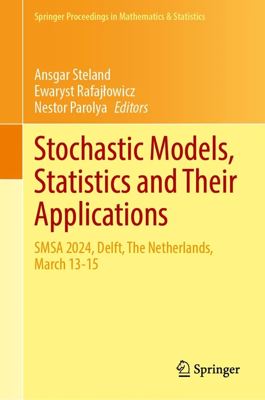 Stochastic Models, Statistics and Their Applications: SMSA 2024, Delft, The Netherlands, March 13-15: 499 (Springer Proceedings in Mathematics & Statistics, 499)