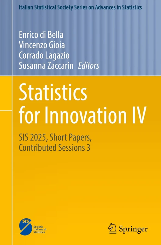 Statistics for Innovation IV: SIS 2025, Short Papers, Contributed Sessions 3 (Italian Statistical Society Series on Advances in Statistics)