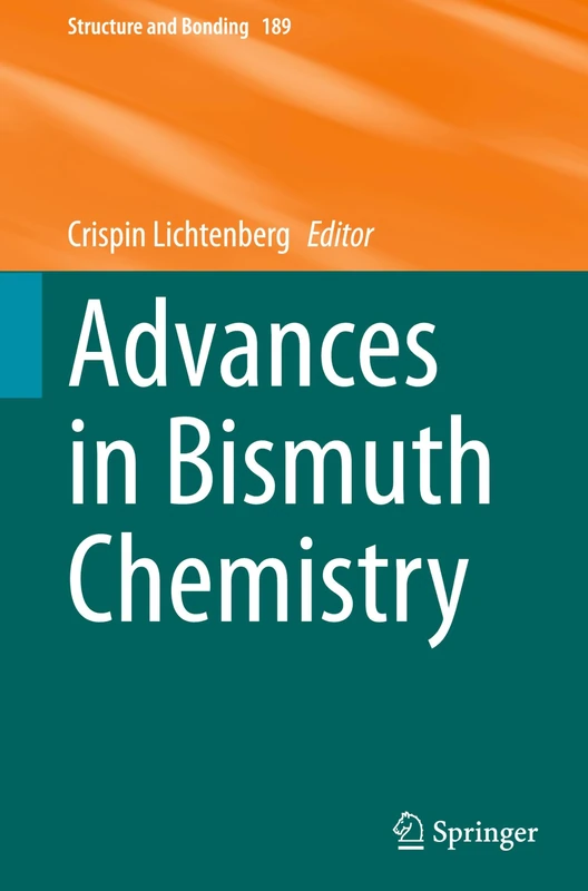 Advances in Bismuth Chemistry: 189 (Structure and Bonding, 189)