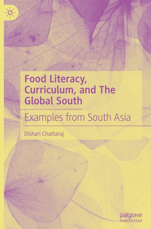Food Literacy, Curriculum, and The Global South: Examples from South Asia