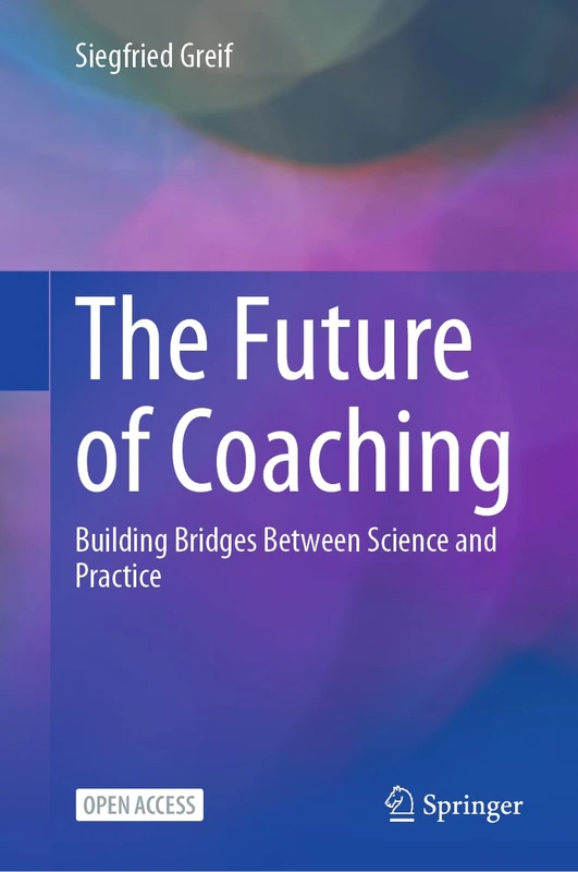 The Future of Coaching: Building Bridges Between Science and Practice