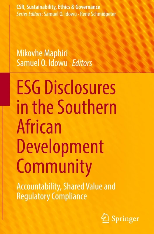 ESG Disclosures in the Southern African Development Community: Accountability, Shared Value and Regulatory Compliance (CSR, Sustainability, Ethics & Governance)