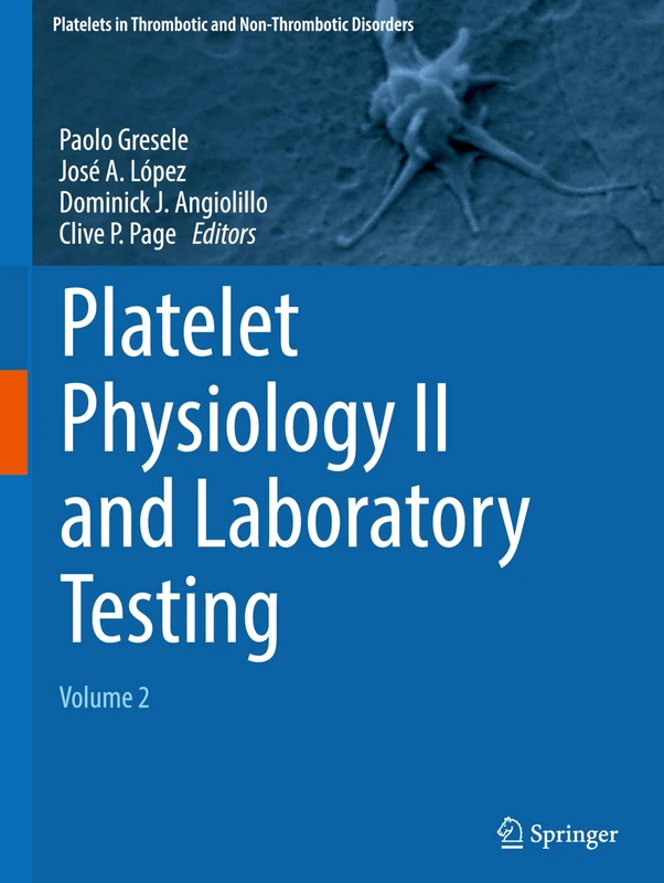 Platelet Physiology II and Laboratory Testing: Volume 2 (Platelets in Thrombotic and Non-Thrombotic Disorders)