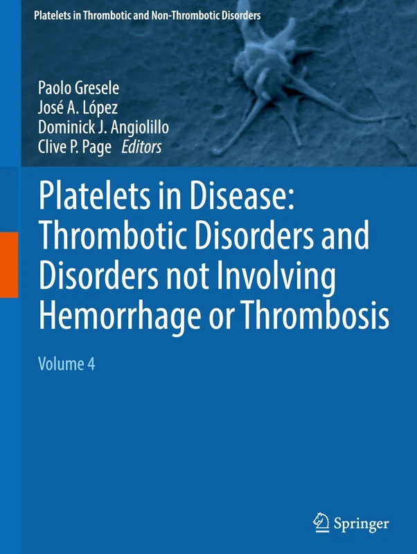 Platelets in Disease: Thrombotic Disorders and Disorders not Involving Hemorrhage or Thrombosis: Volume 4 (Platelets in Thrombotic and Non-Thrombotic Disorders)