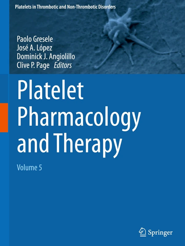 Platelet Pharmacology and Therapy: Volume 5 (Platelets in Thrombotic and Non-Thrombotic Disorders)