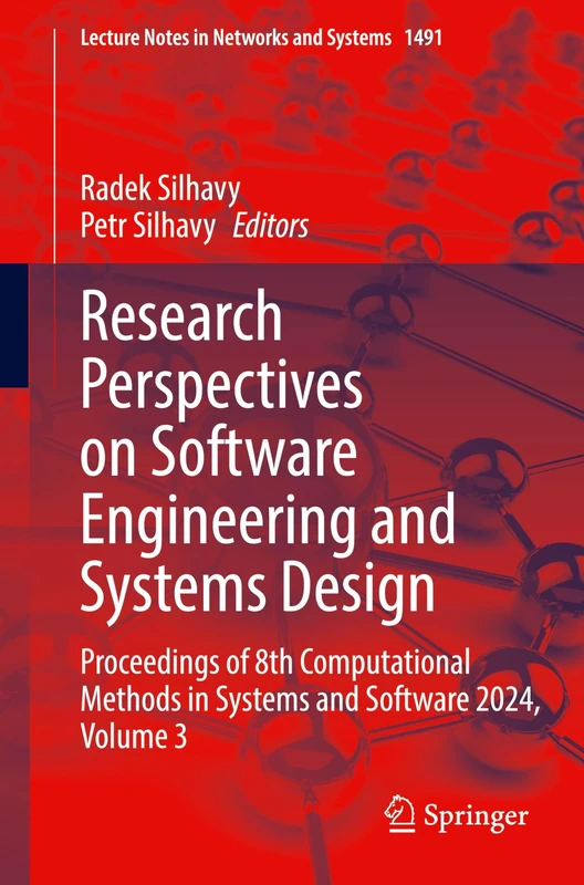 Research Perspectives on Software Engineering and Systems Design: Proceedings of 8th Computational Methods in Systems and Software 2024, Volume 3: 1491 (Lecture Notes in Networks and Systems, 1491)