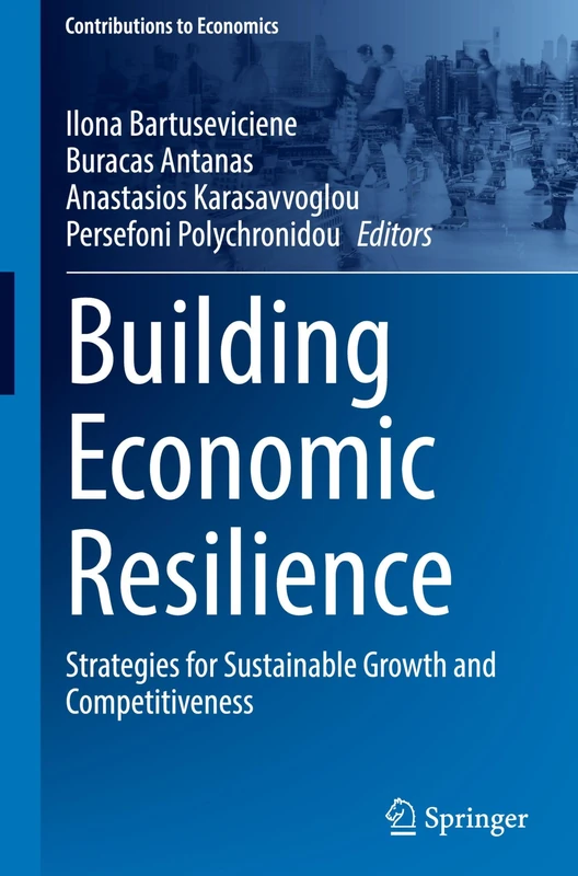 Building Economic Resilience: Strategies for Sustainable Growth and Competitiveness (Contributions to Economics)