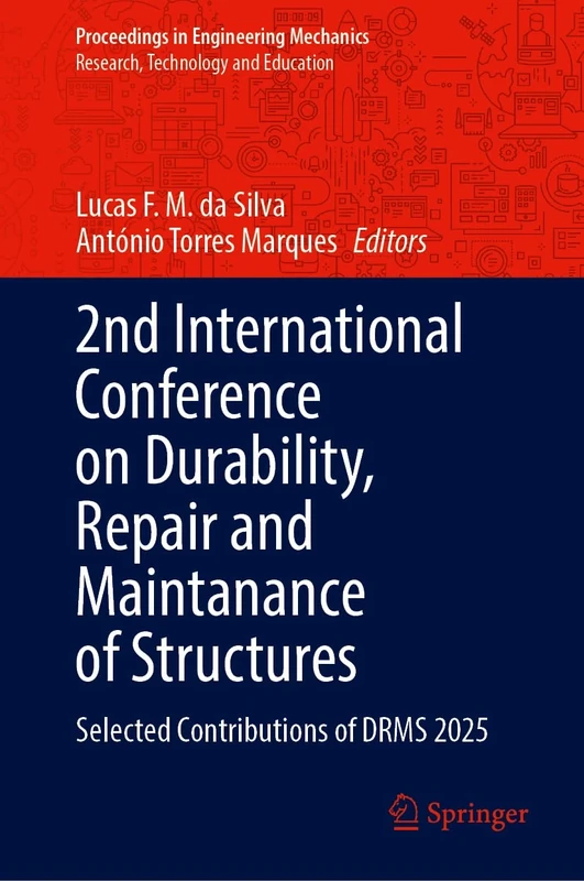 2nd International Conference on Durability, Repair and Maintanance of Structures: Selected Contributions of DRMS 2025 (Proceedings in Engineering Mechanics)