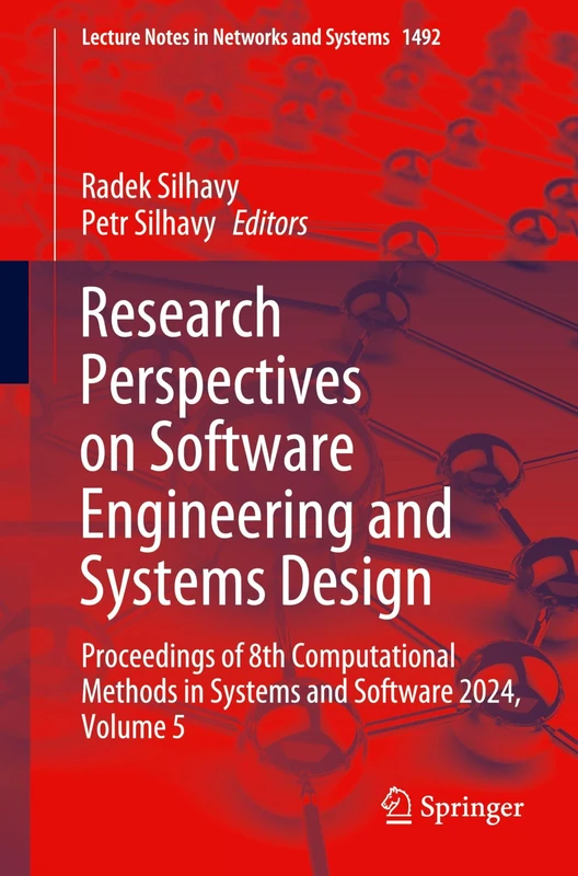 Research Perspectives on Software Engineering and Systems Design: Proceedings of 8th Computational Methods in Systems and Software 2024, Volume 5: 1492 (Lecture Notes in Networks and Systems, 1492)