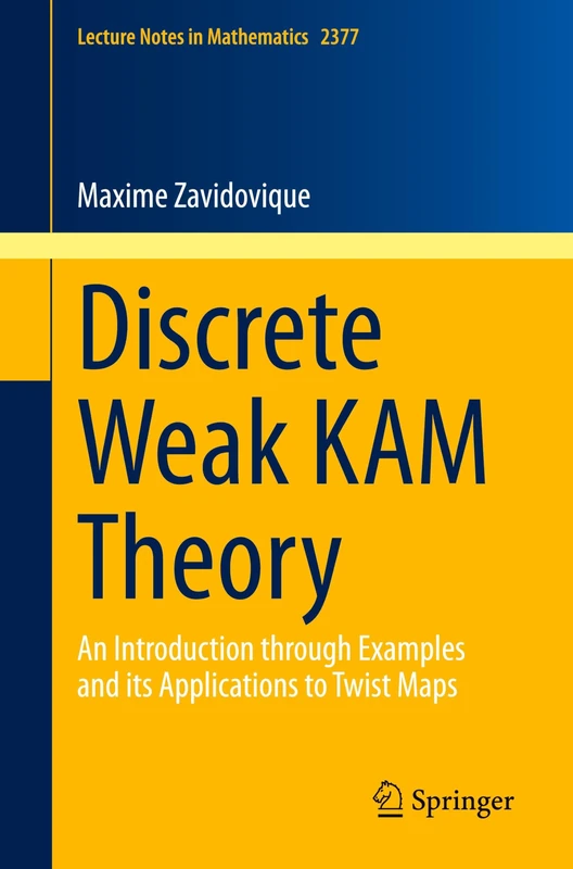 Discrete Weak KAM Theory: An Introduction through Examples and its Applications to Twist Maps: 2377 (Lecture Notes in Mathematics, 2377)