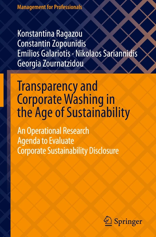Transparency and Corporate Washing in the Age of Sustainability: An Operational Research Agenda to Evaluate Corporate Sustainability Disclosure (Management for Professionals)