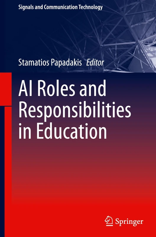 AI Roles and Responsibilities in Education (Signals and Communication Technology)