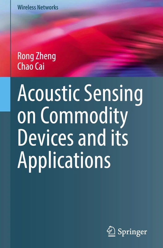 Acoustic Sensing on Commodity Devices and its Applications (Wireless Networks)