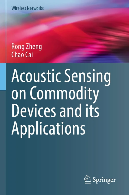 Acoustic Sensing on Commodity Devices and its Applications (Wireless Networks)