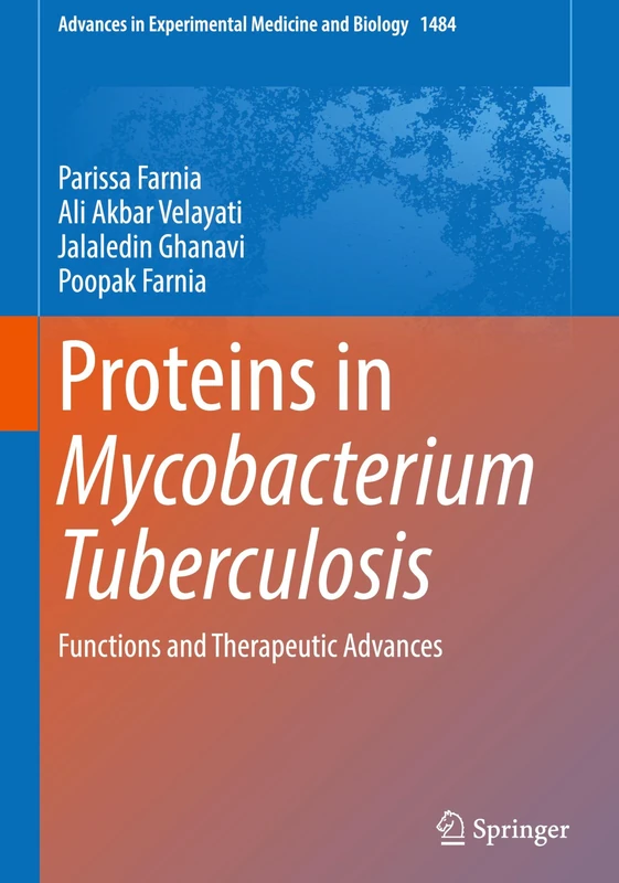Proteins in Mycobacterium Tuberculosis: Functions and Therapeutic Advances: 1484 (Advances in Experimental Medicine and Biology, 1484)