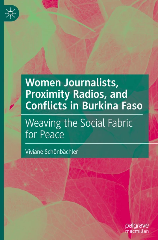 Women Journalists, Proximity Radios and Conflicts in Burkina Faso: Weaving the Social Fabric for Peace