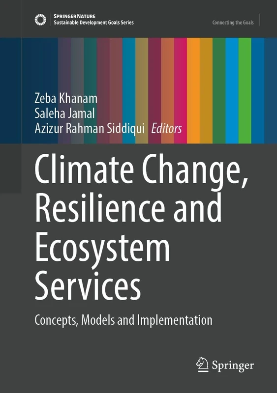 Climate Change, Resilience and Ecosystem Services: Concepts, Models and Implementation (Sustainable Development Goals Series)
