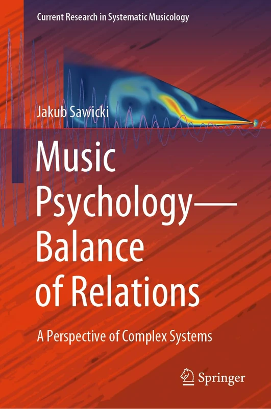 Music Psychology―Balance of Relations: A Perspective of Complex Systems: 13 (Current Research in Systematic Musicology, 13)