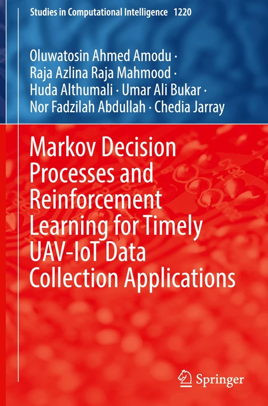 Markov Decision Processes and Reinforcement Learning for Timely UAV-IoT Data Collection Applications: 1220 (Studies in Computational Intelligence, 1220)
