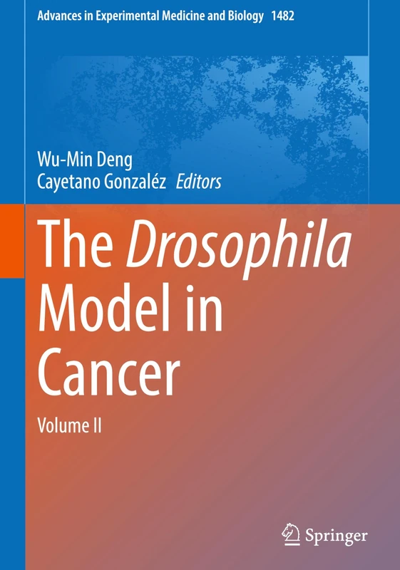 The Drosophila Model in Cancer: Volume II: 1482 (Advances in Experimental Medicine and Biology, 1482) - Image 1