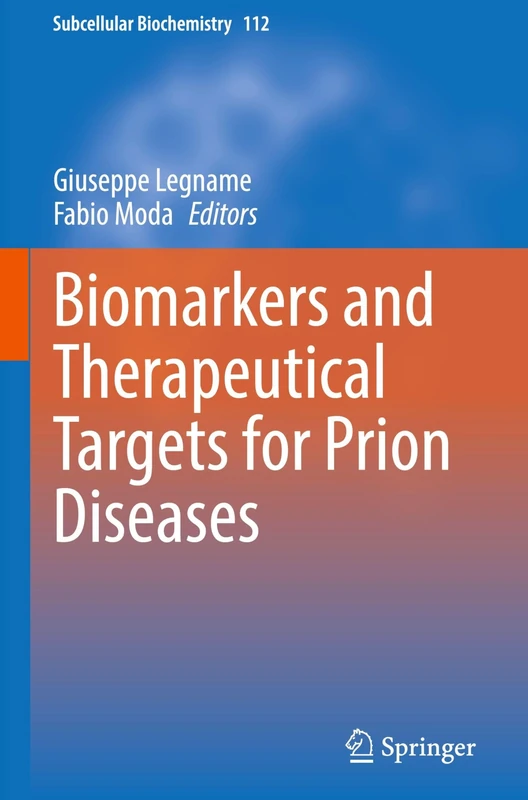 Biomarkers and Therapeutical Targets for Prion Diseases: 112 (Subcellular Biochemistry, 112)