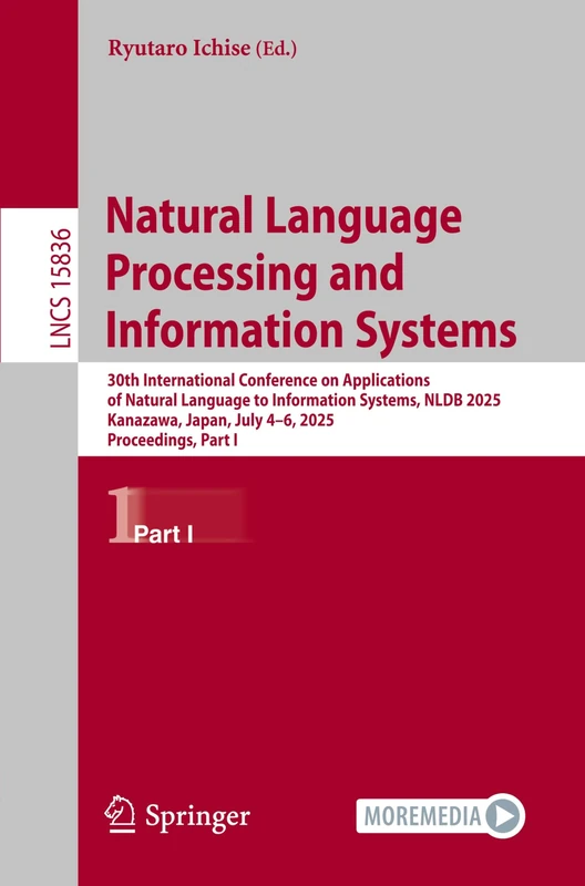 Natural Language Processing and Information Systems: 30th International Conference on Applications of Natural Language to Information Systems, NLDB ... (Lecture Notes in Computer Science, 15836)