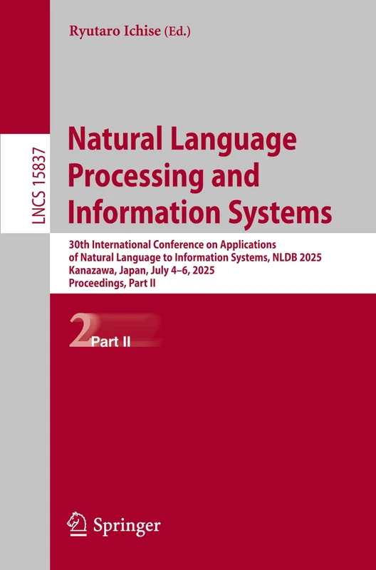 Natural Language Processing and Information Systems: 30th International Conference on Applications of Natural Language to Information Systems, NLDB ... (Lecture Notes in Computer Science, 15837)