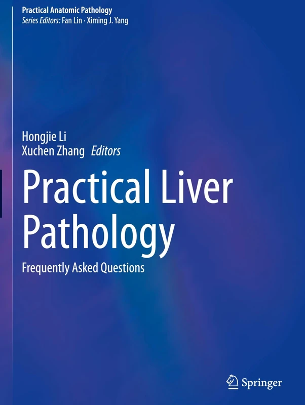 Practical Liver Pathology: Frequently Asked Questions (Practical Anatomic Pathology)