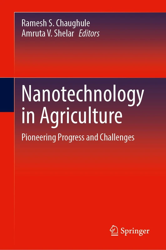Nanotechnology in Agriculture: Pioneering Progress and Challenges