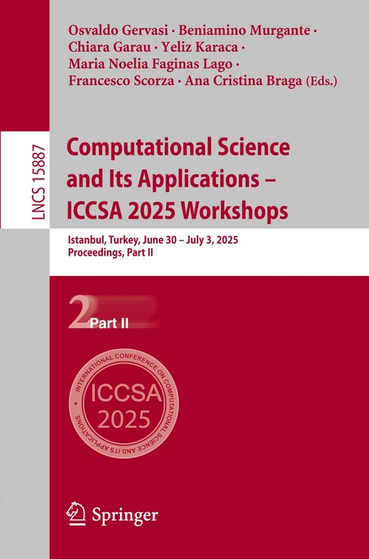 Computational Science and Its Applications – ICCSA 2025 Workshops: Istanbul, Turkey, June 30 – July 3, 2025, Proceedings, Part II: 15887 (Lecture Notes in Computer Science, 15887)