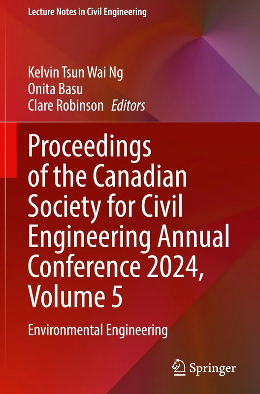 Proceedings of the Canadian Society for Civil Engineering Annual Conference 2024, Volume 5: Environmental Engineering: 695 (Lecture Notes in Civil Engineering, 695)