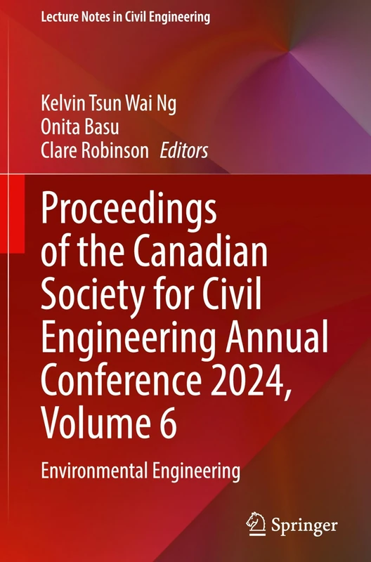 Proceedings of the Canadian Society for Civil Engineering Annual Conference 2024, Volume 6: Environmental Engineering: 696 (Lecture Notes in Civil Engineering, 696)