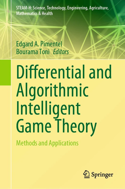 Differential and Algorithmic Intelligent Game Theory: Methods and Applications (STEAM-H: Science, Technology, Engineering, Agriculture, Mathematics & Health)