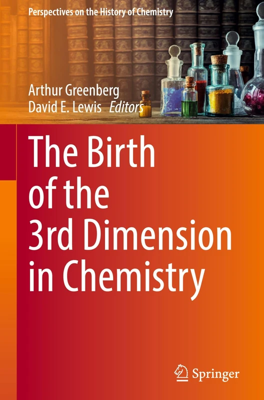 The Birth of the 3rd Dimension in Chemistry (Perspectives on the History of Chemistry)