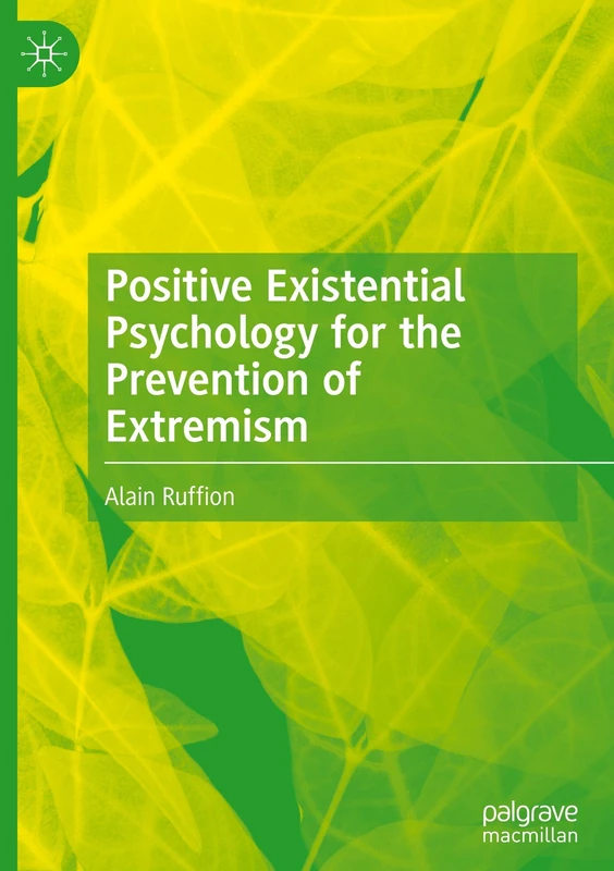 Positive Existential Psychology for the Prevention of Extremism