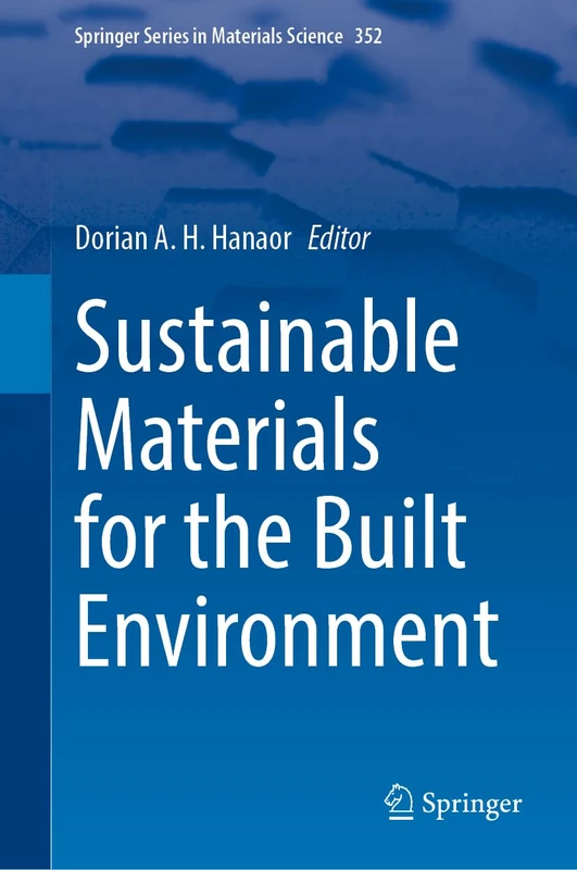 Sustainable Materials for the Built Environment: 352 (Springer Series in Materials Science, 352)