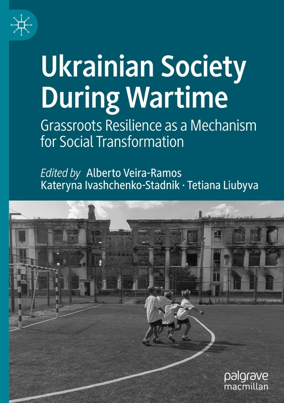 Ukrainian Society During Wartime: Grassroots Resilience as a Mechanism for Social Transformation