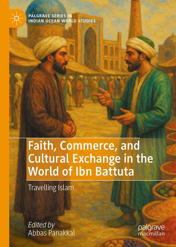 MACMILLAN Faith, Commerce, and Cultural Exchange: Ibn Battuta